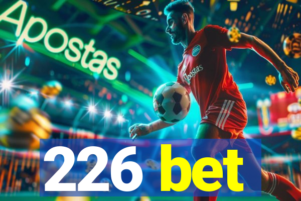 226 bet