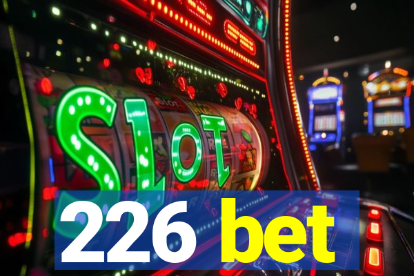 226 bet