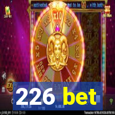 226 bet