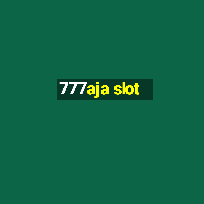 777aja slot