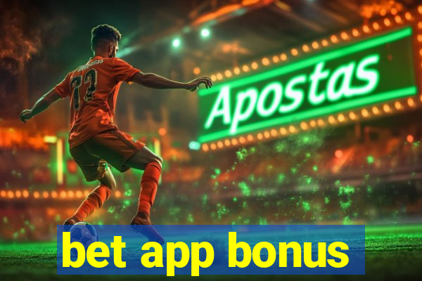 bet app bonus