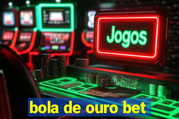 bola de ouro bet