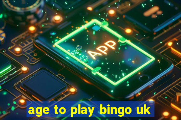 age to play bingo uk