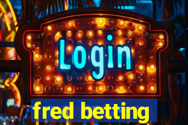 fred betting