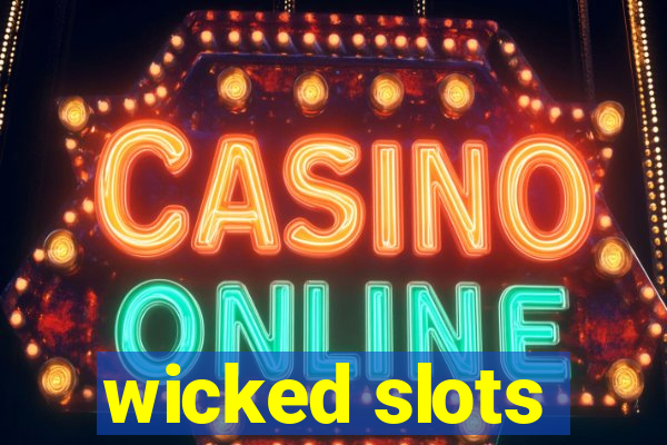 wicked slots