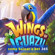 como baixar a bet 365