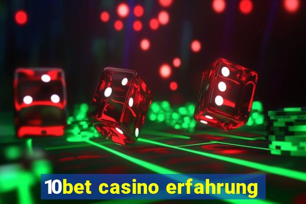 10bet casino erfahrung