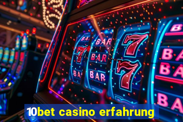 10bet casino erfahrung