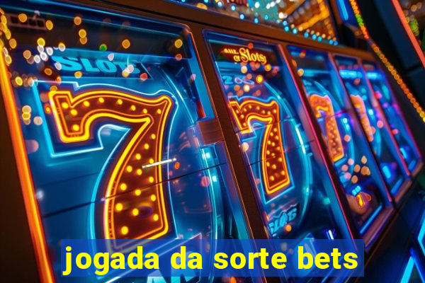 jogada da sorte bets