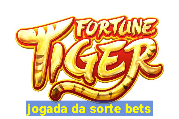 jogada da sorte bets