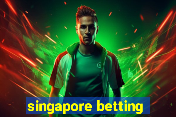 singapore betting