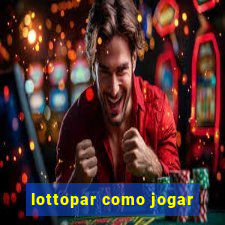 lottopar como jogar