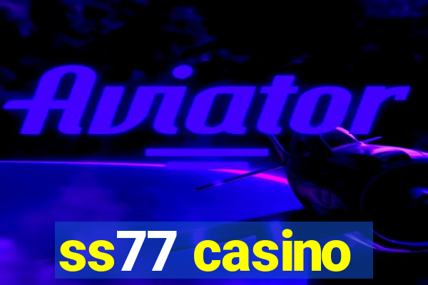 ss77 casino