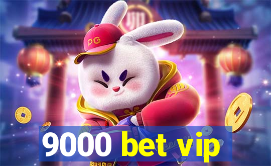 9000 bet vip