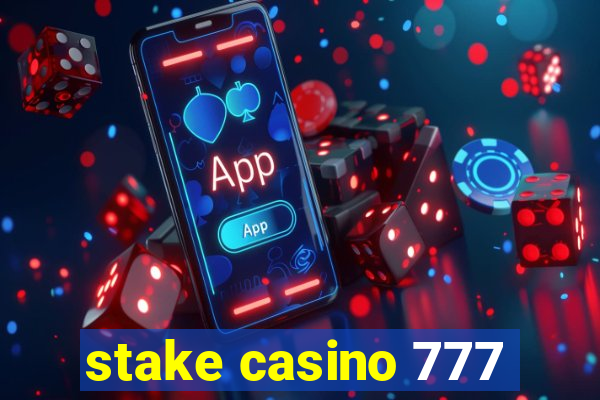 stake casino 777