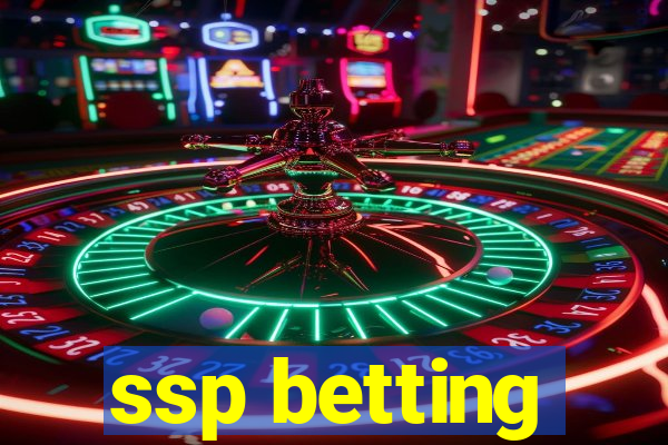 ssp betting