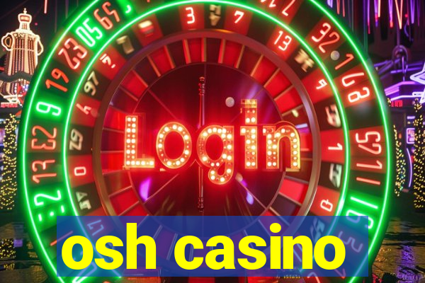 osh casino