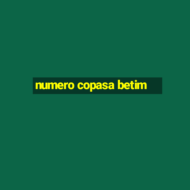 numero copasa betim