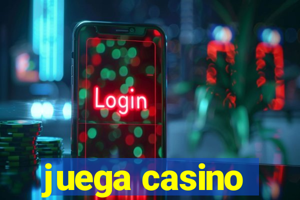 juega casino