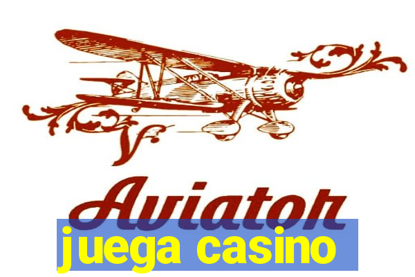 juega casino