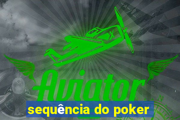 sequência do poker