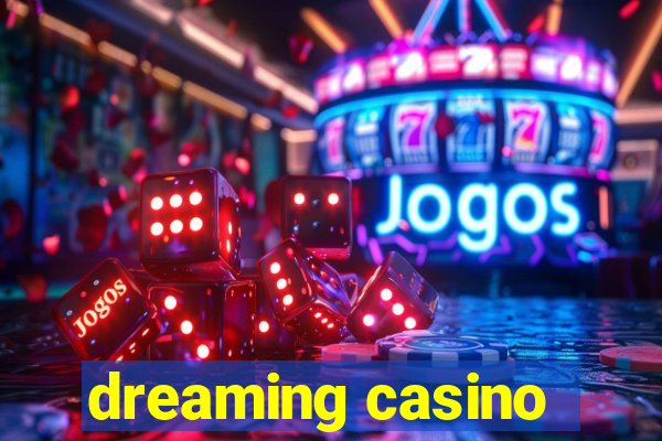 dreaming casino