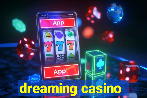 dreaming casino