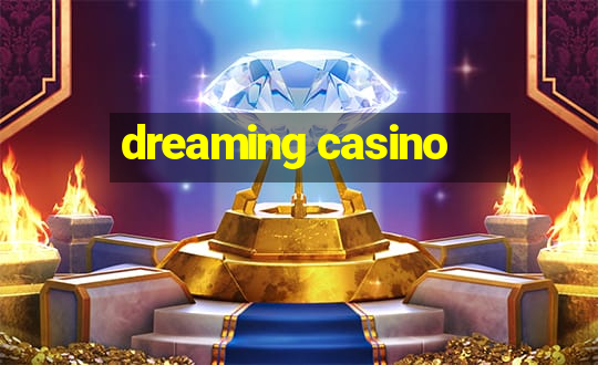 dreaming casino