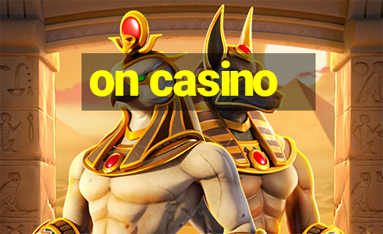 on casino