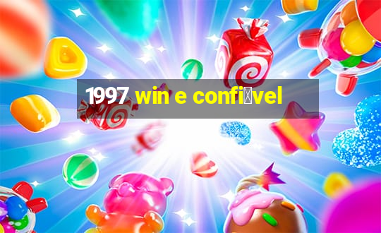 1997 win e confi谩vel