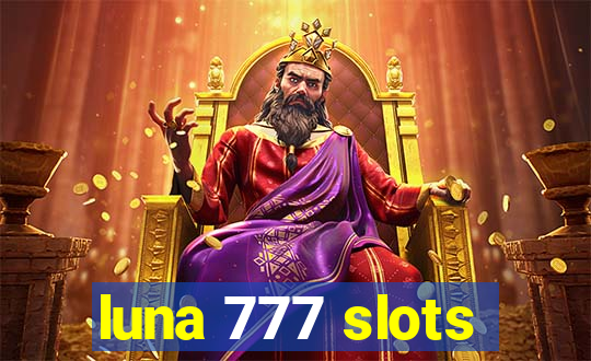 luna 777 slots