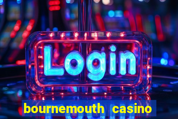 bournemouth casino opening hours