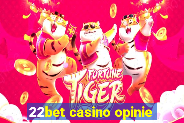 22bet casino opinie