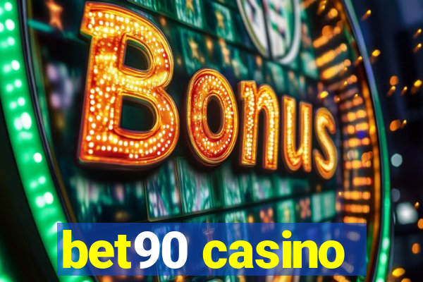 bet90 casino