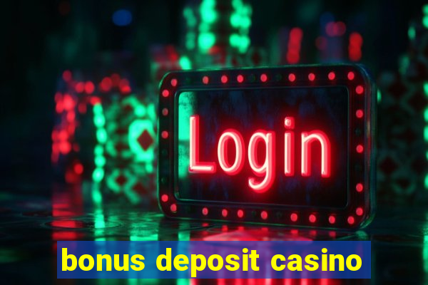 bonus deposit casino