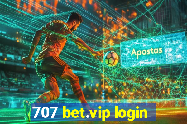 707 bet.vip login