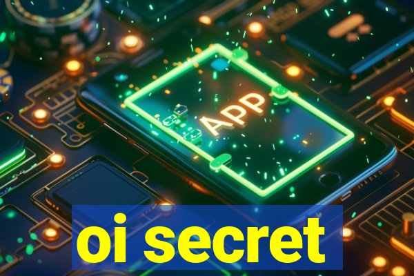 oi secret