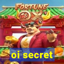 oi secret