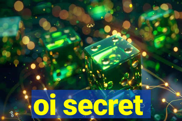 oi secret