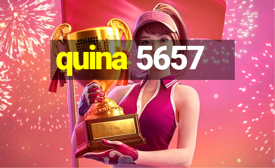 quina 5657