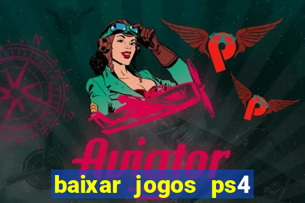 baixar jogos ps4 pkg pt-br