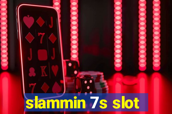 slammin 7s slot