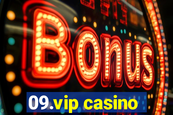 09.vip casino