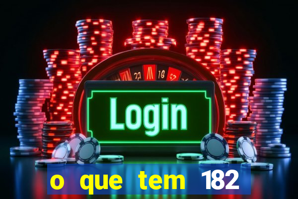 o que tem 182 dentes é guarda um monstro quais s o os dentes 18 e