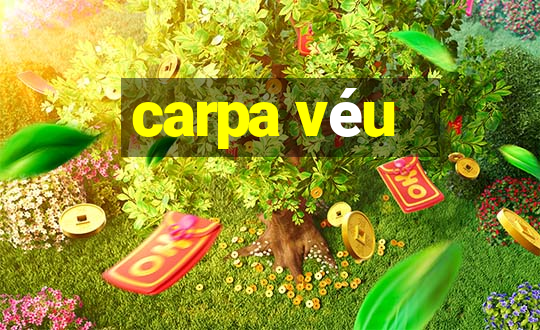 carpa véu