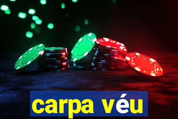 carpa véu