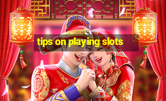 tips on playing slots