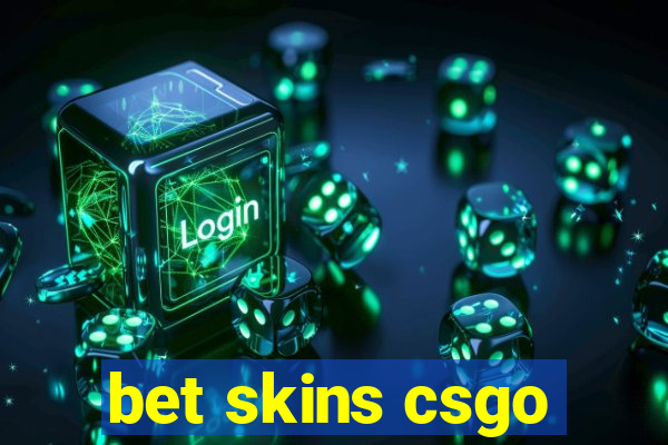 bet skins csgo