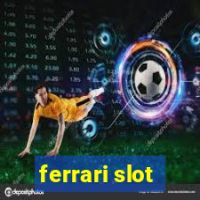 ferrari slot