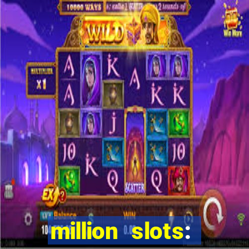 million slots: jackpot slots